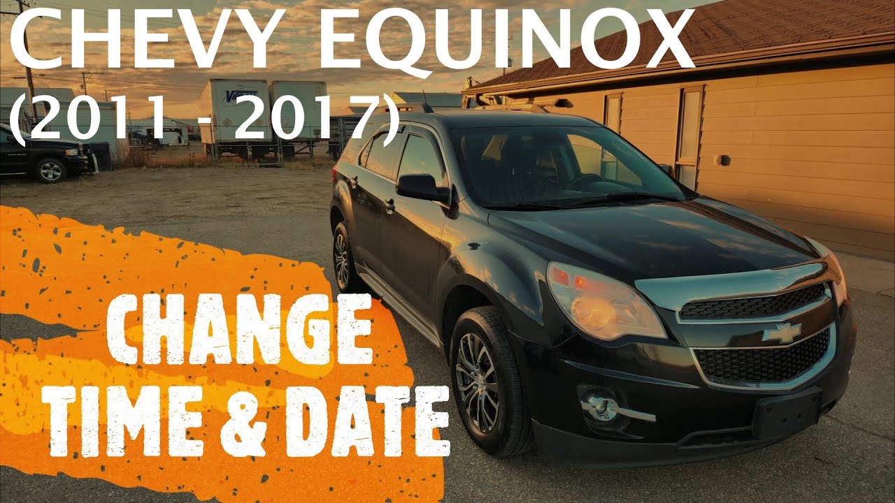 Chevrolet Equinox - HOW TO ADJUST / CHANGE TIME AND DATE (2011 - 2017)