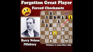Pillsbury Vs Burn 1895 Amazing Forced Checkmate