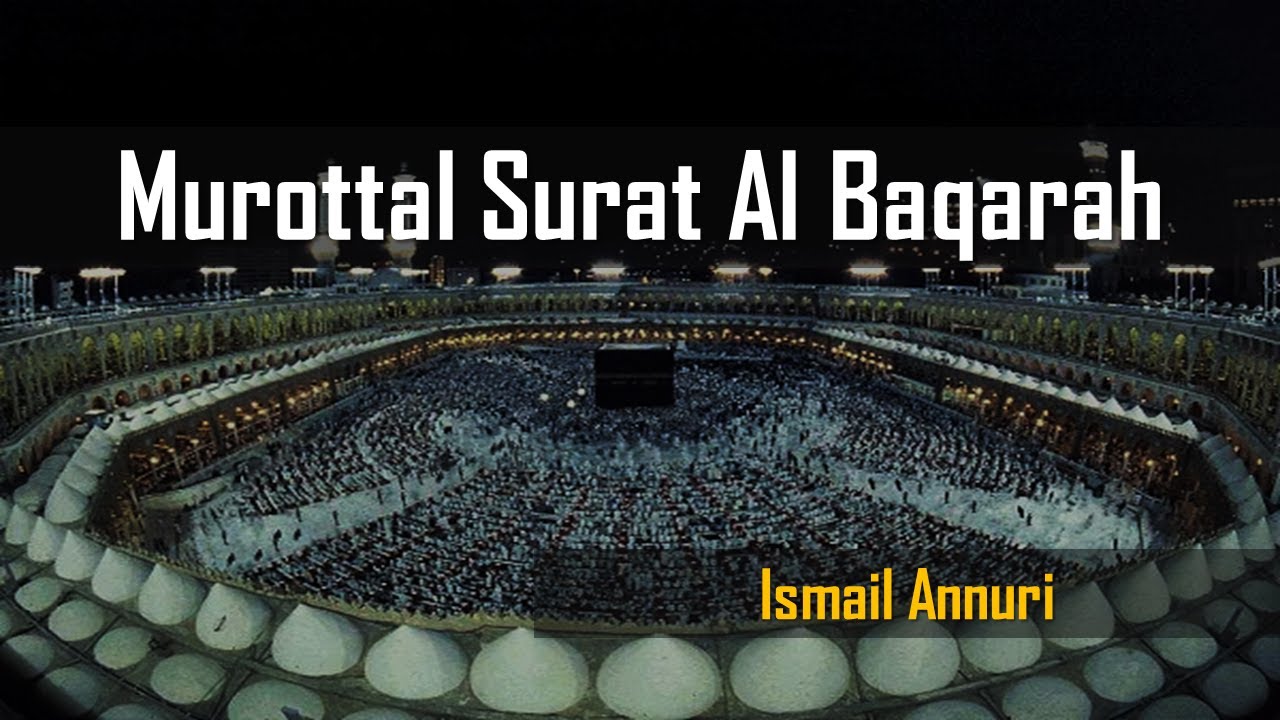 Murottal Surat Al Baqarah Full - Ismail Annuri - YouTube