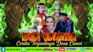 🟢LIVE. SANDIWARA DWI WARNA ( TERJADINYA DESA CIAWI ) #DUKER