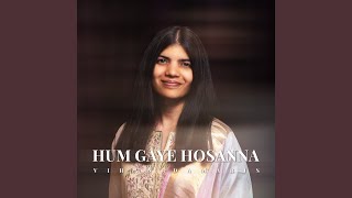 Hum Gaye Hosanna