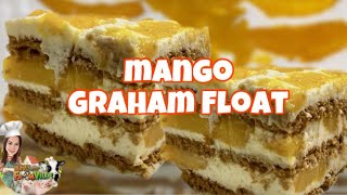 Creamy Mango Graham Float | Pinoy Taste | No bake Cake | Perfect Dessert