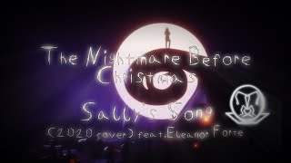 The Nightmare Before Christmas - Sally's Song (2020 Cover) feat. Eleanor Forte