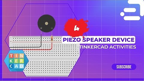 TINKERCAD - PIEZO SPEAKER DEVICE