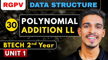 Lec 30 | Polynomial Addition Linked List | Data Structures | RGPV Btech 2nd Year
