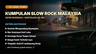 Aifar Nugraha - Slow Rock Malaysia 90an Paling Syahdu 🎸 Lagu Kenangan Teman Malam [Full Album]