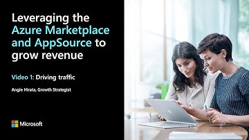1. Driving traffic – Leveraging the Azure Marketplace and AppSource to grow revenue