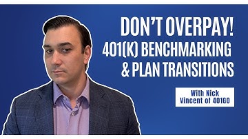 401(k) Benchmarking & Retirement Plan Transitions Explained