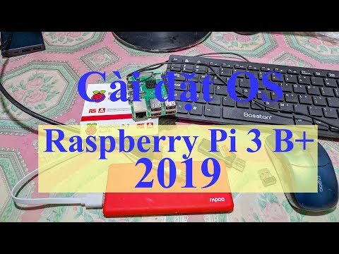 Video Cài đặt hệ điều hành cho Raspberry Pi 3 B 2019 - YouTube