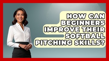 How Can Beginners Improve Their Softball Pitching Skills? | Softball Basics and Beyond News