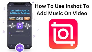How To Use Inshot App To Add Music On Video (Step By Step) screenshot 5
