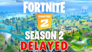 SEASON 2 HAS BEEN DELAYED! (Fortnite Delaying The Release Of Chapter 2 Season 2)