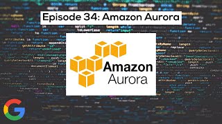 Google SWE teaches systems design | EP34: Amazon Aurora