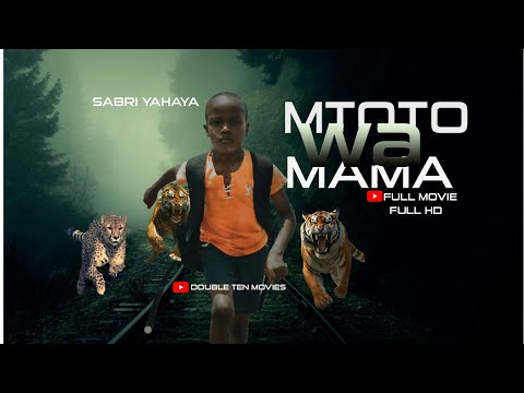 MTOTO WA MAMA//full movie// Swahili African movie @doubletenmovies