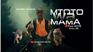 MTOTO WA MAMA//full movie// Swahili African movie @doubletenmovies