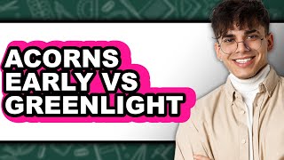 Acorns Early vs Greenlight - Full Comparison
