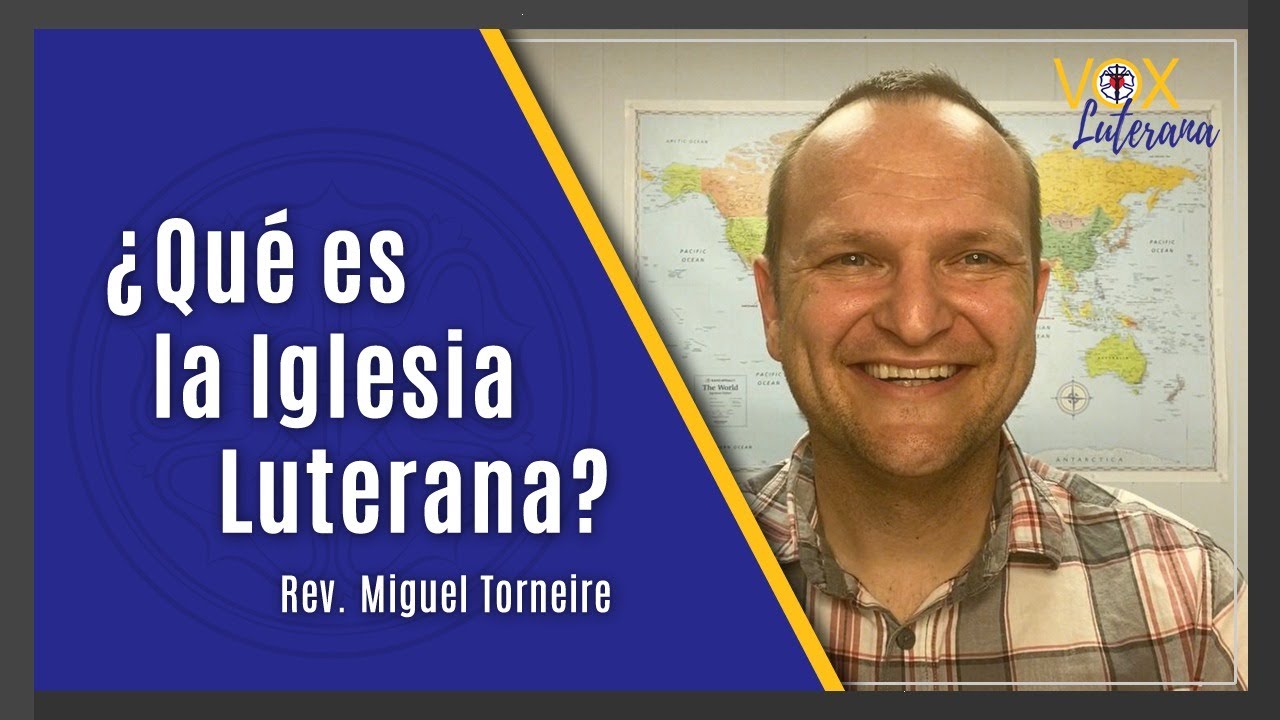 ¿Qué es la Iglesia Luterana? 2º Video YouTube