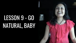 Lesson 9 - Go Natural, Baby