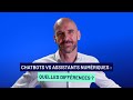 Chatbots vs assistants numériques : quelles différences ?