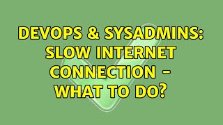Celebrity DevOps & SysAdmins: Slow internet connection - what to do? Net Worth