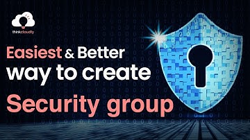 How to Create Security Groups | AWS Training For Beginners | Thinkcloudly