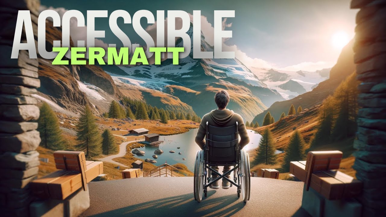 How To Explore Zermatt : A Disabled Traveler's Guide 👨‍🦽