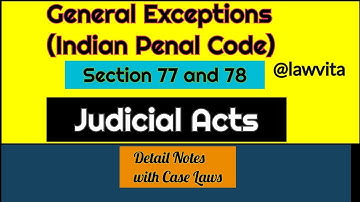 Section 77 & 78 | Judicial Acts| IPC | General Exceptions | #lawvita | Notes with Case Laws