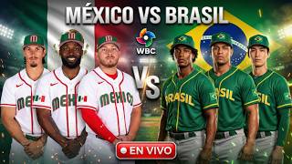 MÉXICO  vs BRASIL  -  EN VIVO ⚾ ¿Sorpresa o Dominio? | Clásico Mundial 2026