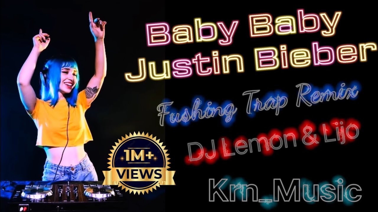 Baby Baby   Justin Bieber  Fushing Trap Remix  DJ Lemon  Lijo  English Pop Party Song Remix