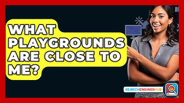 What Playgrounds Are Close To Me? - SearchEnginesHub.com