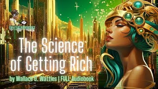 💵 The Science of Getting Rich - FULL AudioBook 🎧📖 by Wallace D. Wattles | Greatest🌟AudioBooks V2