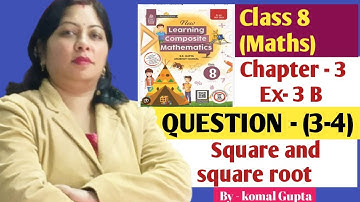 Ex-3B Q.(3-4) Class 8 👉🔥chapter-3 Square Root SChand 🟥new learning composite maths 🔔