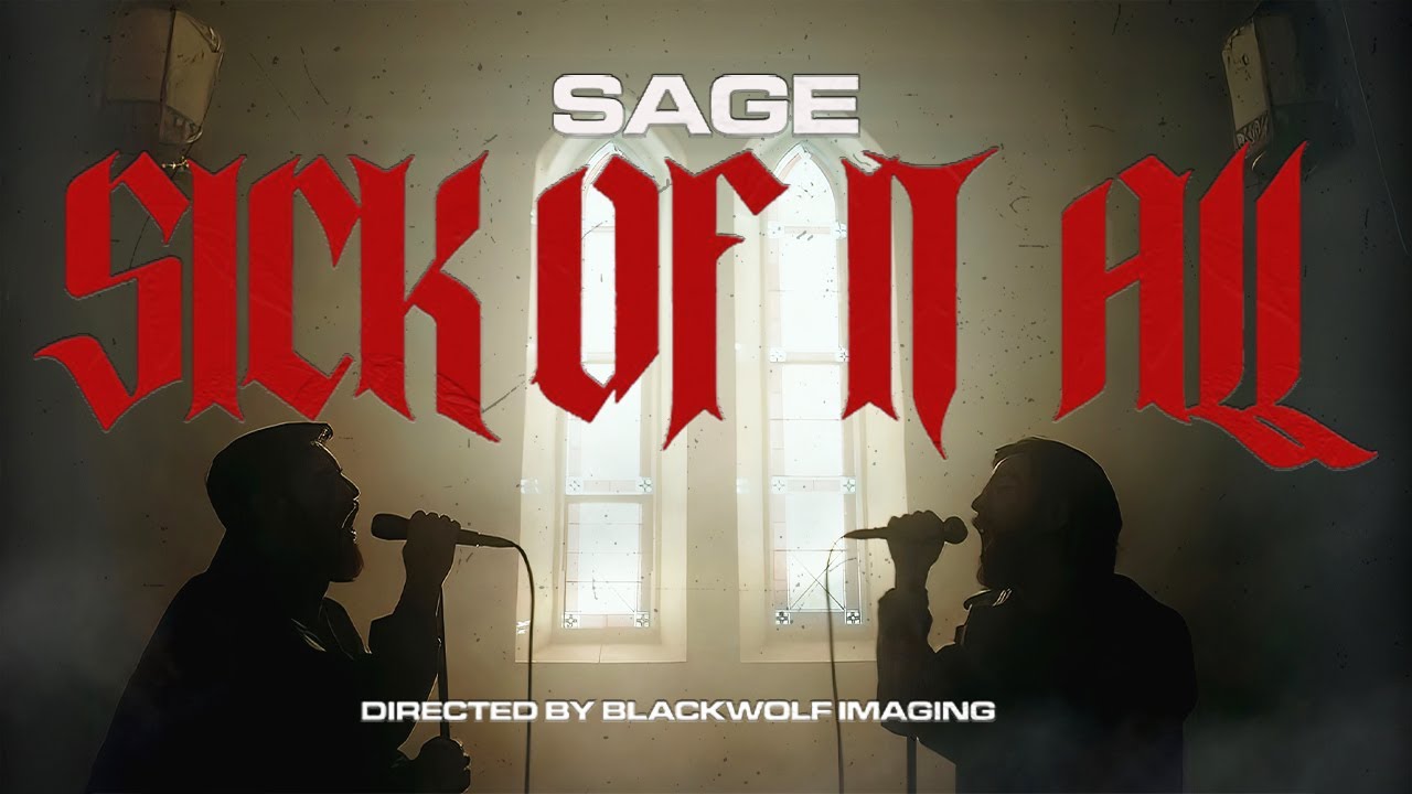 SAGE - "Sick Of It All" (Official Music Video)