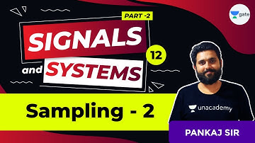 Signals & Systems (Part 2) | Sampling - 2 | Lec 12 | GATE 2021 Exam