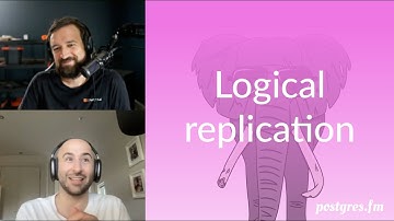 Logical replication | Postgres.FM 063 | #PostgreSQL #Postgres podcast