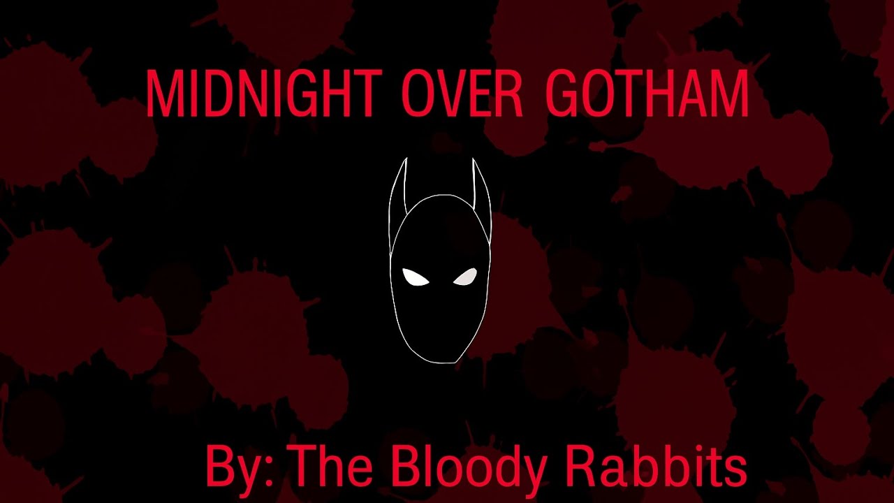  Midnight Over Gotham: By The Bloody Rabbits