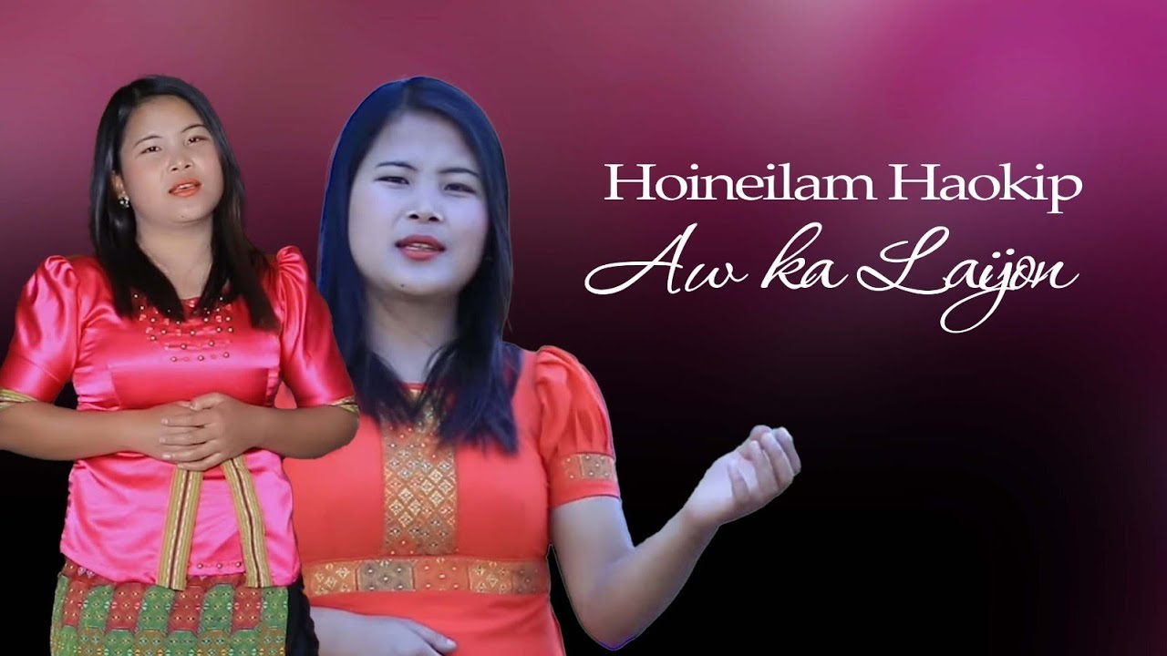 HOINEILAM HAOKIP || AW KA LAIZON || Video processed at GIBEON MEDIA