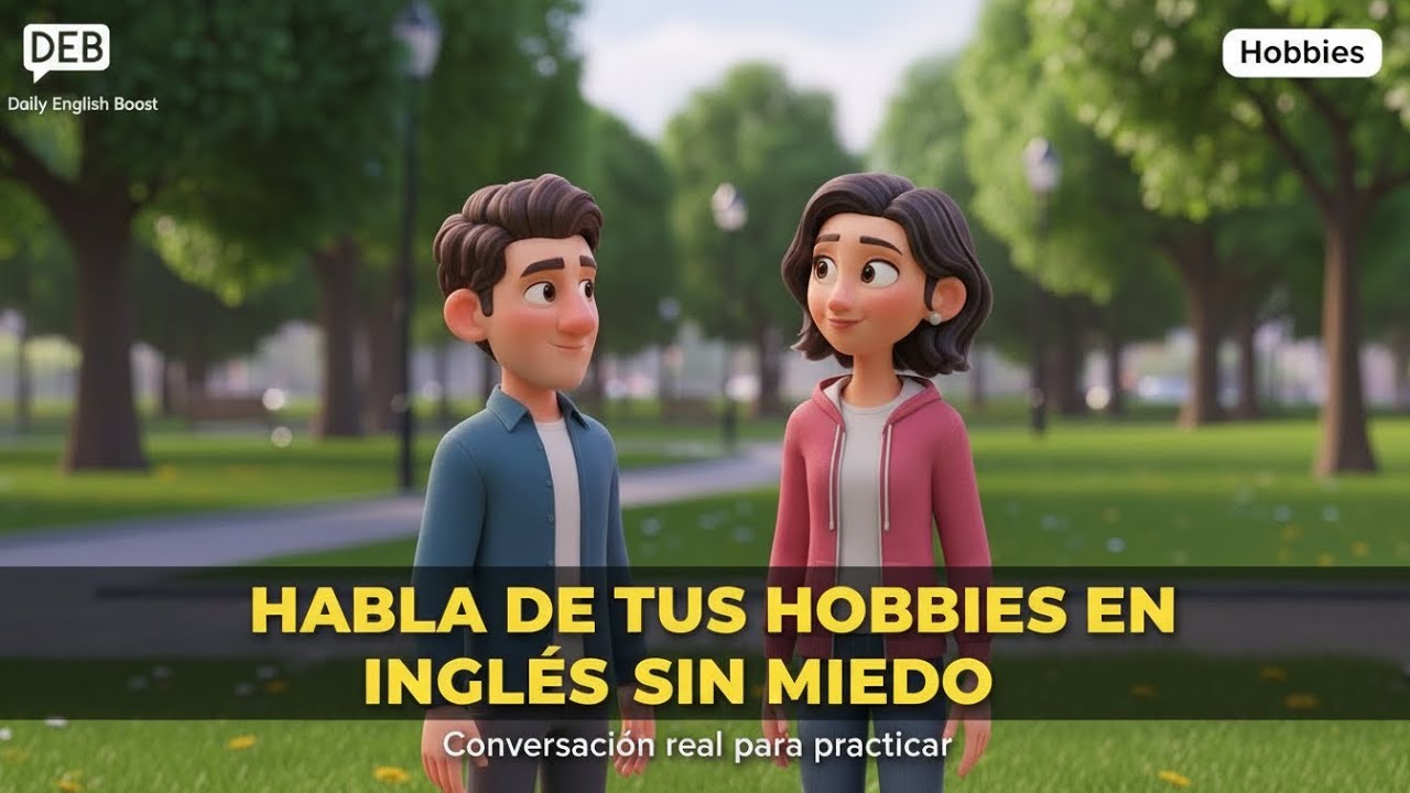 ¿Te bloques al Hablar Inglés? Aprende a hablar de tus hobbies en inglés sin miedo | Inglés Práctico