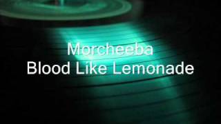 Morcheeba   Blood Like Lemonade