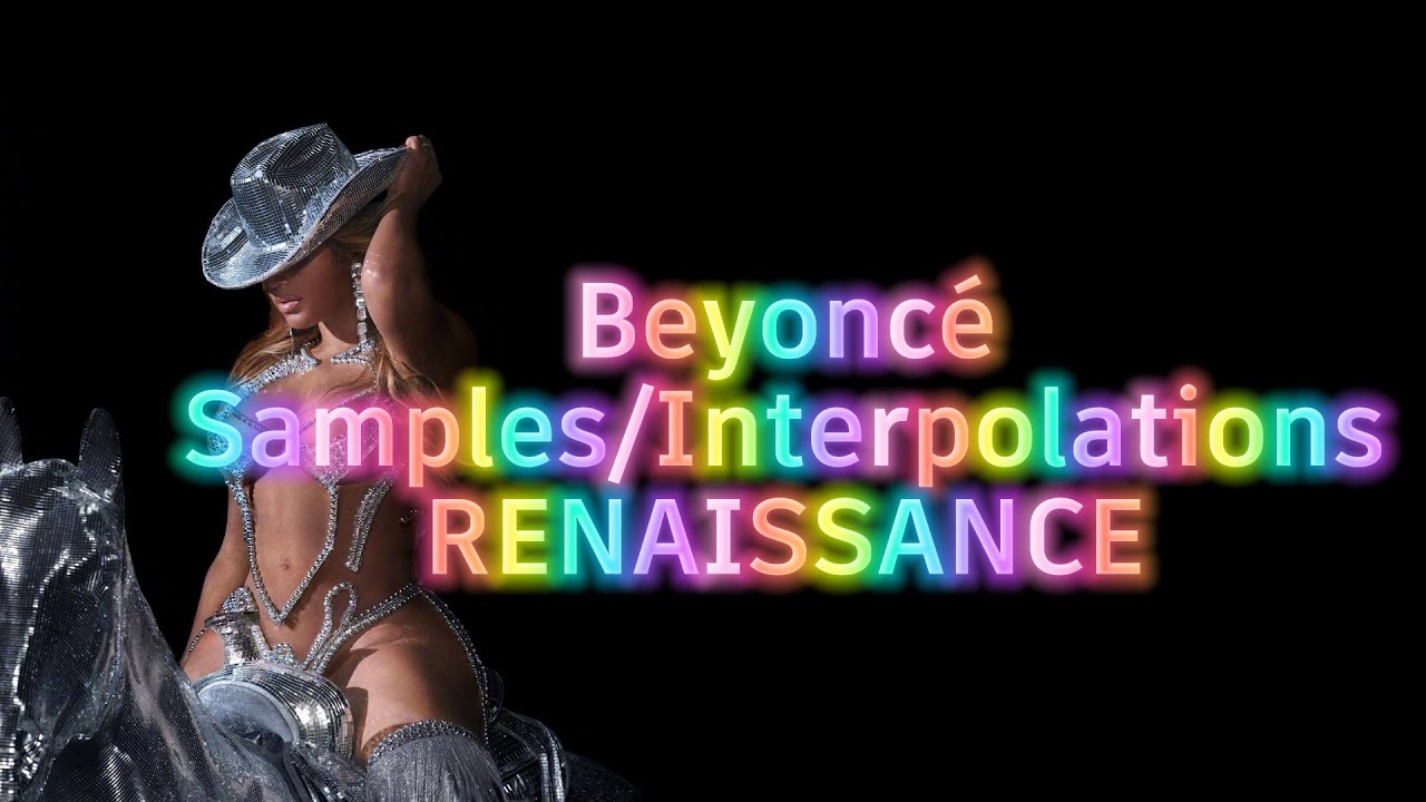 Beyoncé - Samples/Interpolations from 'RENAISSANCE'