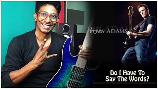 Video thumbnail of "Bryan Adams' "Do I Have To Say The Word" - Akeeb Sardar | Guitar Cover"