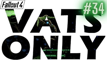 Fallout 4 - VATS ONLY #34: Atom