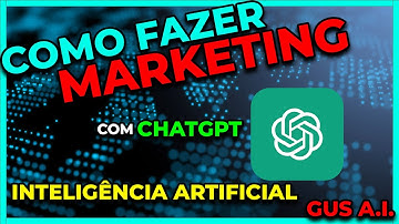Como fazer Marketing com IA ChatGPT – Inteligência Artificial nas Vendas - Passo a Passo c/ Exemplos
