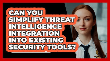 Can You Simplify Threat Intelligence Integration Into Existing Security Tools?