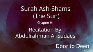 Surah Ash-Shams (The Sun) Abdulrahman Al-Sudaes  Quran Recitation
