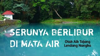 WISATA OTAK AIK TOJANG LENDANG NANGKA I Lombok Timur