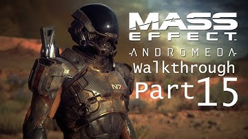 Mass Effect Andromeda Walkthrough Part 15 - No Commentary