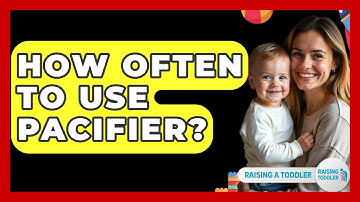 How Often To Use Pacifier? - Raising A Toddler