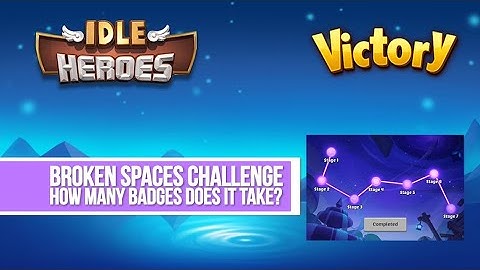 Idle Heroes - Broken Spaces Challenge