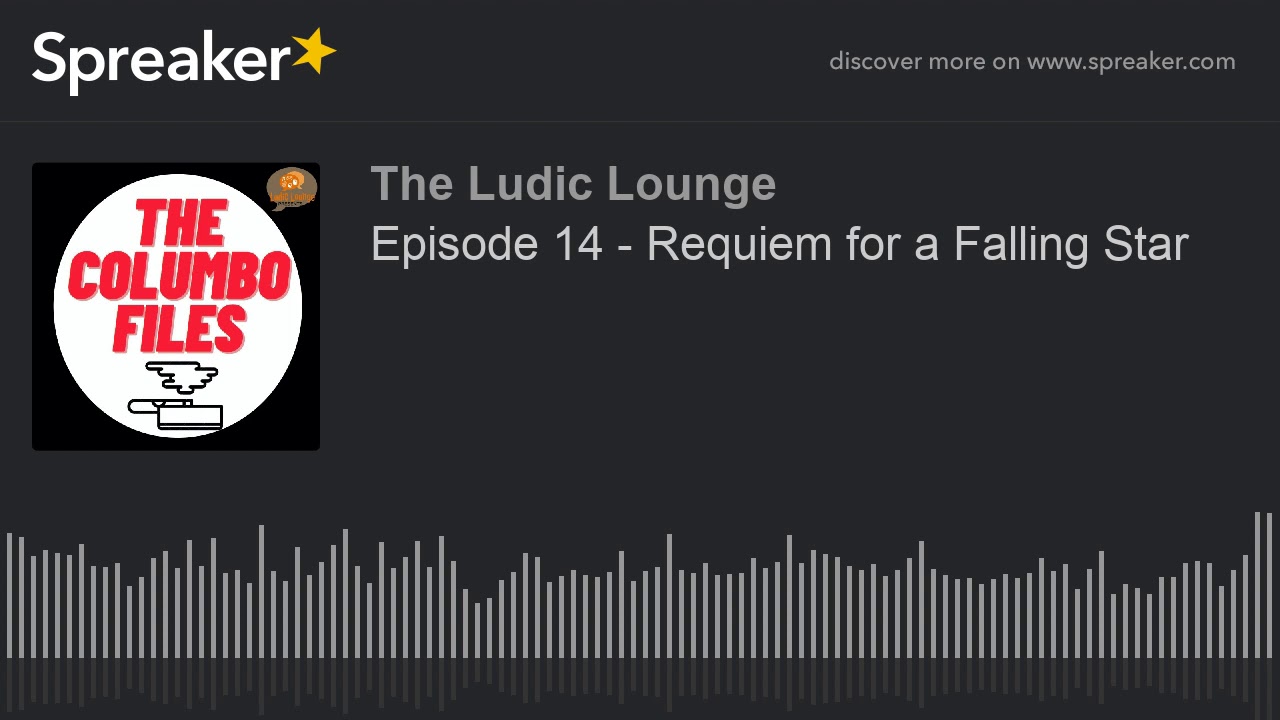 Episode 14 - Requiem for a Falling Star